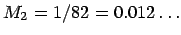 $M_2 = 1/82 = 0.012\dots$