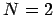 $N = 2$