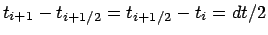$t_{i+1} - t_{i + 1/2} = t_{i + 1/2} - t_i = dt / 2$