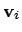 $\displaystyle {\bf v}_i$