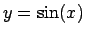$y = \sin(x)$