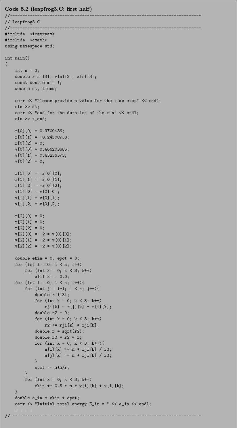\begin{Code}[leapfrog3.C: first half]
\small\verbatiminput{chap5/leapfrog3.C.first_half} \end{Code}