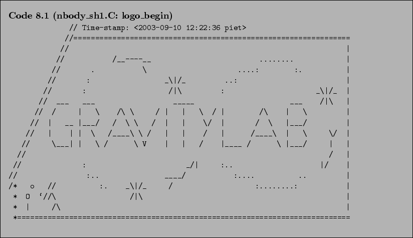 \begin{Code}[nbody\_sh1.C: logo\_begin]
\small\verbatiminput{chap8/nbody_sh1.C.0_logo_begin} \end{Code}