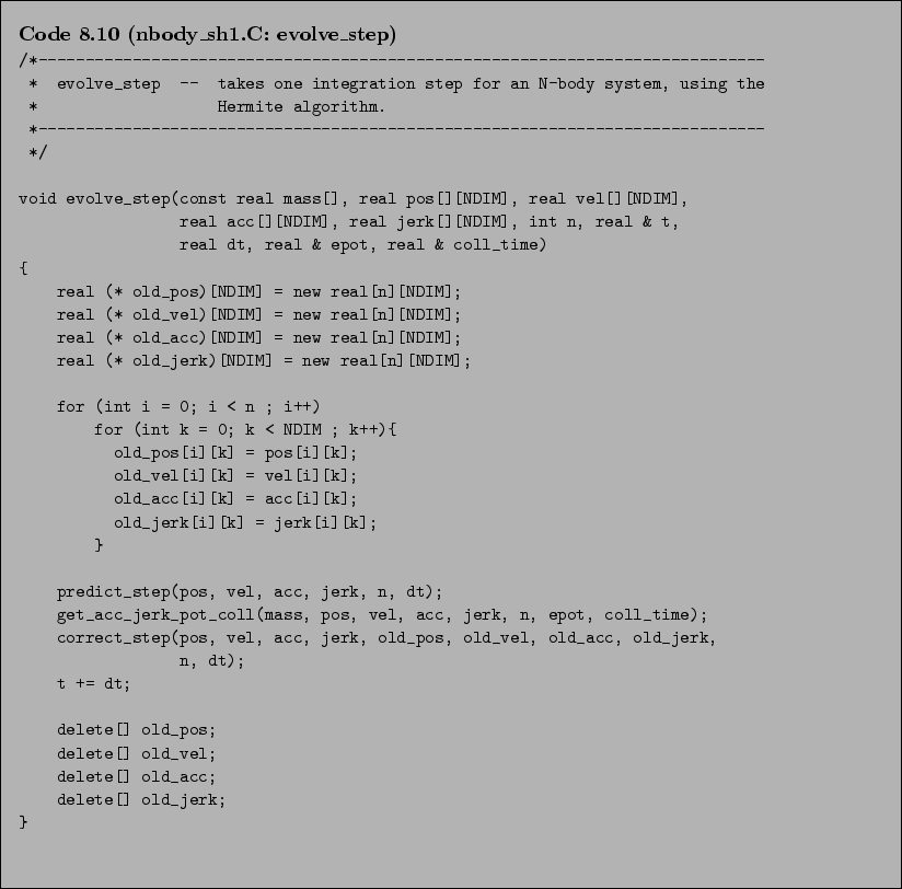 \begin{Code}[nbody\_sh1.C: evolve\_step]
\small\verbatiminput{chap8/nbody_sh1.C.evolve_step} \end{Code}