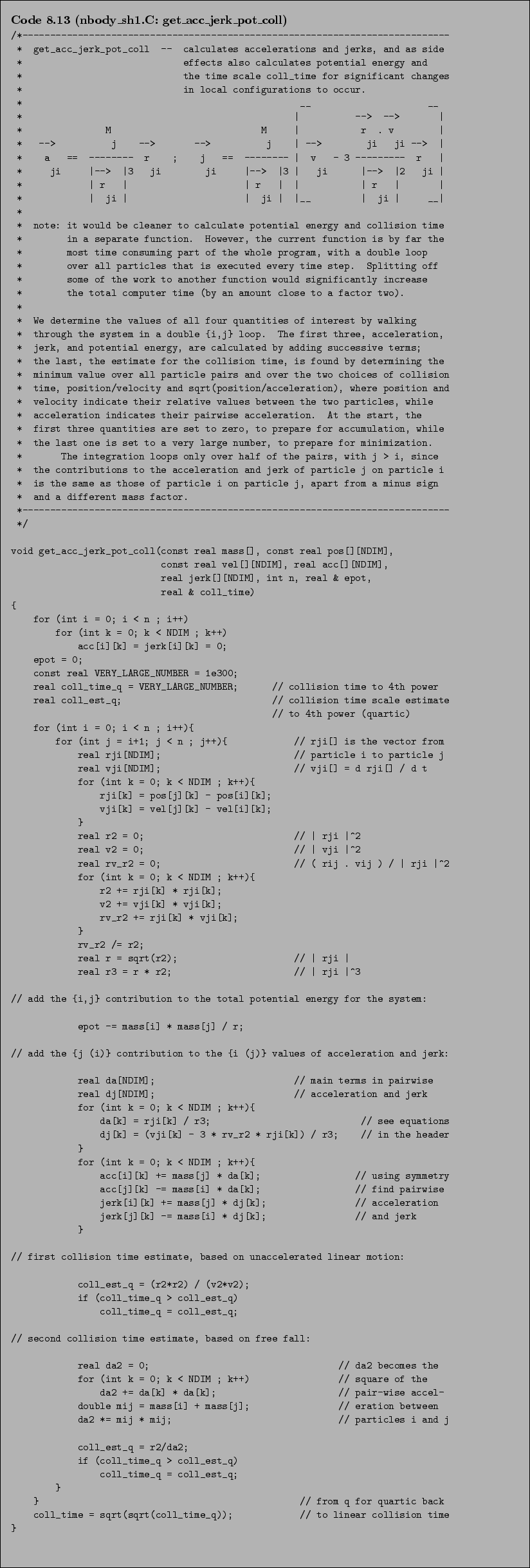 \begin{Code}[nbody\_sh1.C: get\_acc\_jerk\_pot\_coll]
\small\verbatiminput{chap8/nbody_sh1.C.get_acc_jerk_pot_coll} \end{Code}