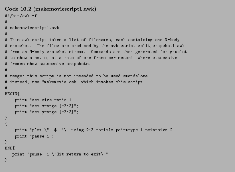 \begin{Code}[makemoviescript1.awk]
\small\verbatiminput{chap10/makemoviescript1.awk} \end{Code}