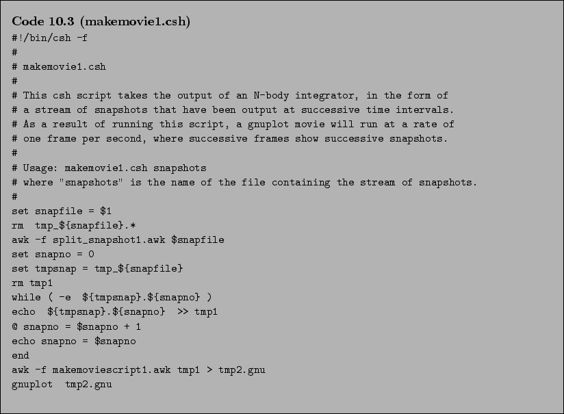 \begin{Code}[makemovie1.csh]
\small\verbatiminput{chap10/makemovie1.csh} \end{Code}