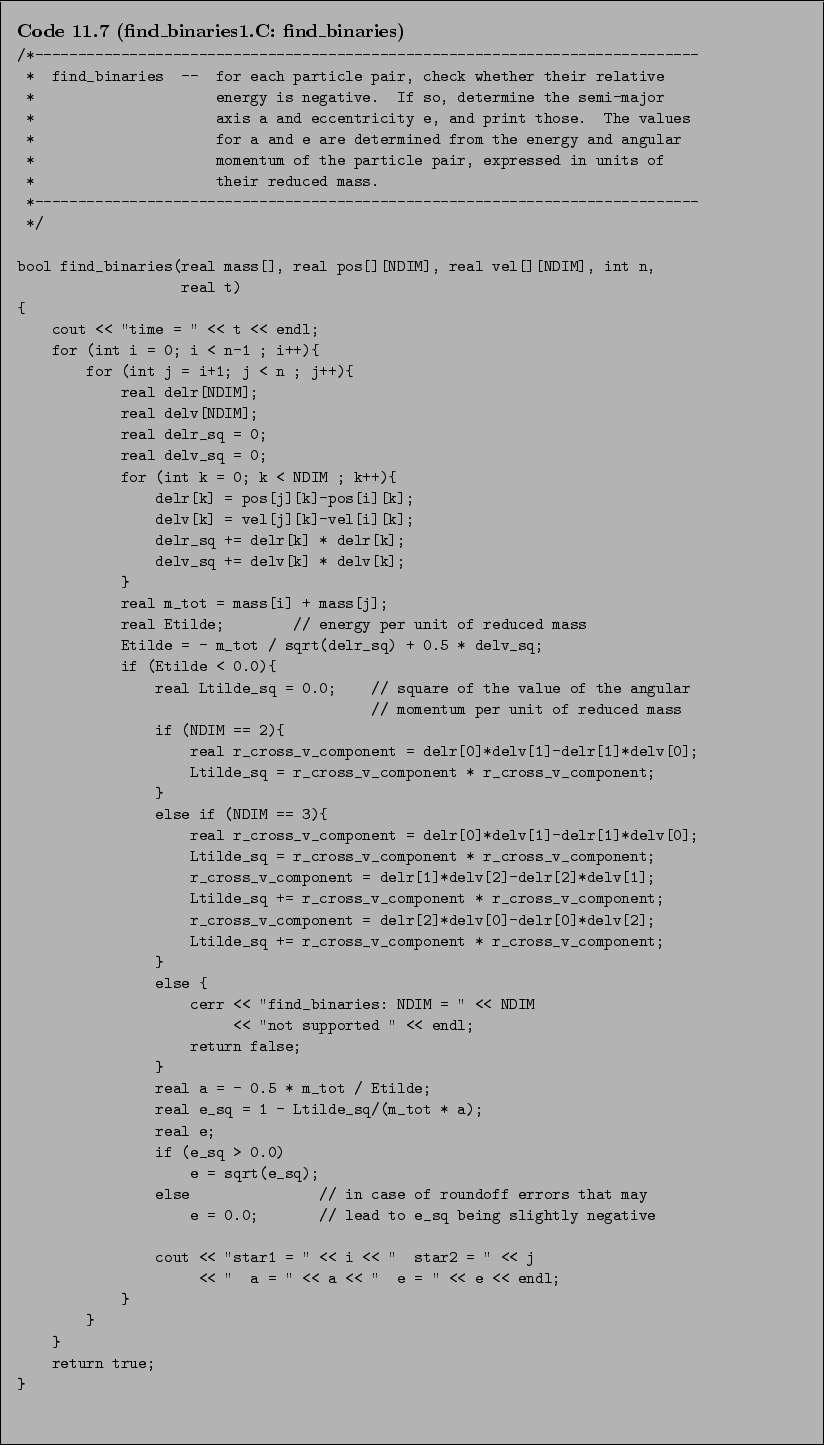 \begin{Code}[find\_binaries1.C: find\_binaries]
\small\verbatiminput{chap11/find_binaries1.C.find_binaries} \end{Code}