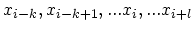 $x_{i-k}, x_{i-k+1}, ...x_i, ... x_{i+l}$