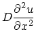 $\displaystyle D\frac{\partial^2 u}{\partial x^2}$