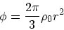 \begin{displaymath}
\phi = \frac{2 \pi}{3}\rho_0 r^2
\end{displaymath}