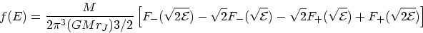 \begin{displaymath}
f(E) = {M \over 2\pi^3(GMr_J){3/2}}\left[F_-(\sqrt{2{\cal E}...
...- \sqrt{2} F_+(\sqrt{{\cal E}})
+ F_+(\sqrt{2{\cal E}})\right]
\end{displaymath}