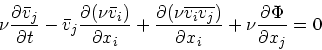 \begin{displaymath}
\nu {\partial {\bar{ v}}_j \over \partial t} -{\bar{ v}}_j {...
...ver \partial x_i} + \nu {\partial \Phi \over \partial x_j} = 0
\end{displaymath}