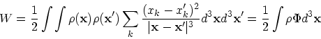 \begin{displaymath}
W = {1\over 2} \int \int \rho({\bf x})\rho({\bf x}') \sum_k ...
... d^3{\bf x}d^3{\bf x}' = {1 \over 2} \int \rho \Phi d^3{\bf x}
\end{displaymath}