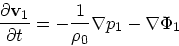 \begin{displaymath}
{\partial {\bf v}_1 \over \partial t} = - { 1\over \rho_0} \nabla p_1-
\nabla \Phi_1
\end{displaymath}