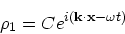 \begin{displaymath}
\rho_1 = Ce^{i({\bf k}\cdot {\bf x}- \omega t)}
\end{displaymath}