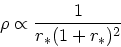 \begin{displaymath}
\rho \propto {1 \over r_*(1 + r_*)^2}
\end{displaymath}