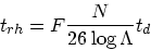 \begin{displaymath}
t_{rh} = F {N \over 26\log \Lambda} t_d
\end{displaymath}