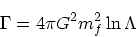 \begin{displaymath}
\Gamma = 4\pi G^2 m_f^2 \ln \Lambda
\end{displaymath}