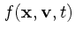 $f({\bf x},{\bf v},t)$