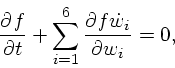 \begin{displaymath}
{\partial f \over \partial t} + \sum_{i=1}^6
{\partial f \dot w_i \over \partial w_i} = 0,
\end{displaymath}