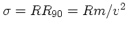 $\sigma = RR_{90} = Rm/v^2$