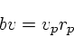 \begin{displaymath}
bv=v_p r_p
\end{displaymath}