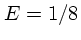 $E=1/8$