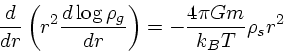 \begin{displaymath}
{d \over dr} \left(r^2 {d \log \rho_{g} \over dr}\right) =
-{ 4\pi G m \over k_BT}\rho_s r^2
\end{displaymath}