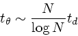 \begin{displaymath}
t_{\theta} \sim {N \over \log N} t_d
\end{displaymath}