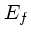 $E_f$