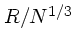 $R/N^{1/3}$