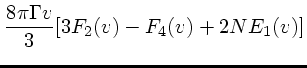 $\displaystyle {8 \pi \Gamma v \over 3} [3F_2(v)-F_4(v) + 2NE_1(v)]$