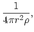 $\displaystyle {1 \over 4\pi r^2\rho},$