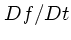 $Df/Dt$