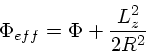 \begin{displaymath}
\Phi_{eff} = \Phi + \frac{L_z^2}{2R^2}
\end{displaymath}