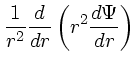 $\displaystyle {1 \over r^2} {d \over dr} \left(r^2{d \Psi \over dr}\right)$