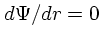 $d\Psi/dr = 0$