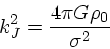 \begin{displaymath}
k_J^2 = {4 \pi G \rho_0 \over \sigma^2}
\end{displaymath}