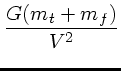 $\displaystyle {G(m_t+m_f) \over V^2}$