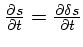 ${\partial s \over
\partial t} = {\partial \delta s \over \partial t}$