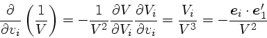 \begin{displaymath}
{ \partial \over \partial v_i} \left({1 \over V}\right)
= -{...
...-{\mbox{\boldmath$e$}_i\cdot \mbox{\boldmath$e$}_1' \over V^2}
\end{displaymath}