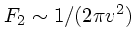 $F_2\sim 1/(2\pi
v^2)$