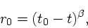 \begin{displaymath}
r_0 = (t_0 - t)^{\beta},
\end{displaymath}